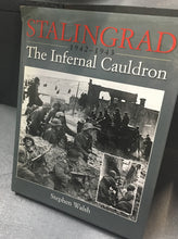Load image into Gallery viewer, Stalingrad 1942 - 1943: The Infernal Cauldron Hardcover – Thomas Dunne Books 2000~By Stephen Walsh/Like New
