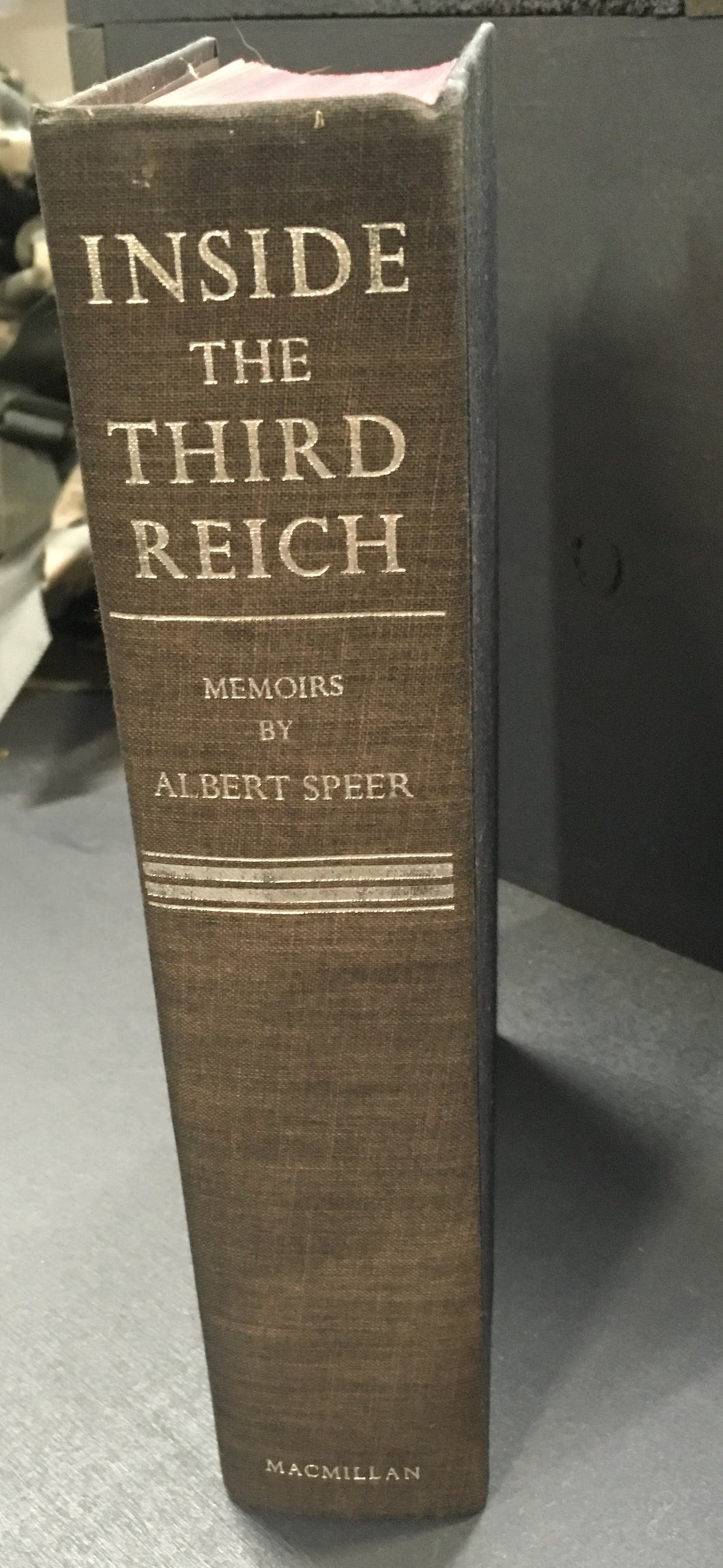 Inside The Third Reich Memoirs By Albert Speer Speer, Albert Published by Macmillan Company, New York, 1970 ~First Printing