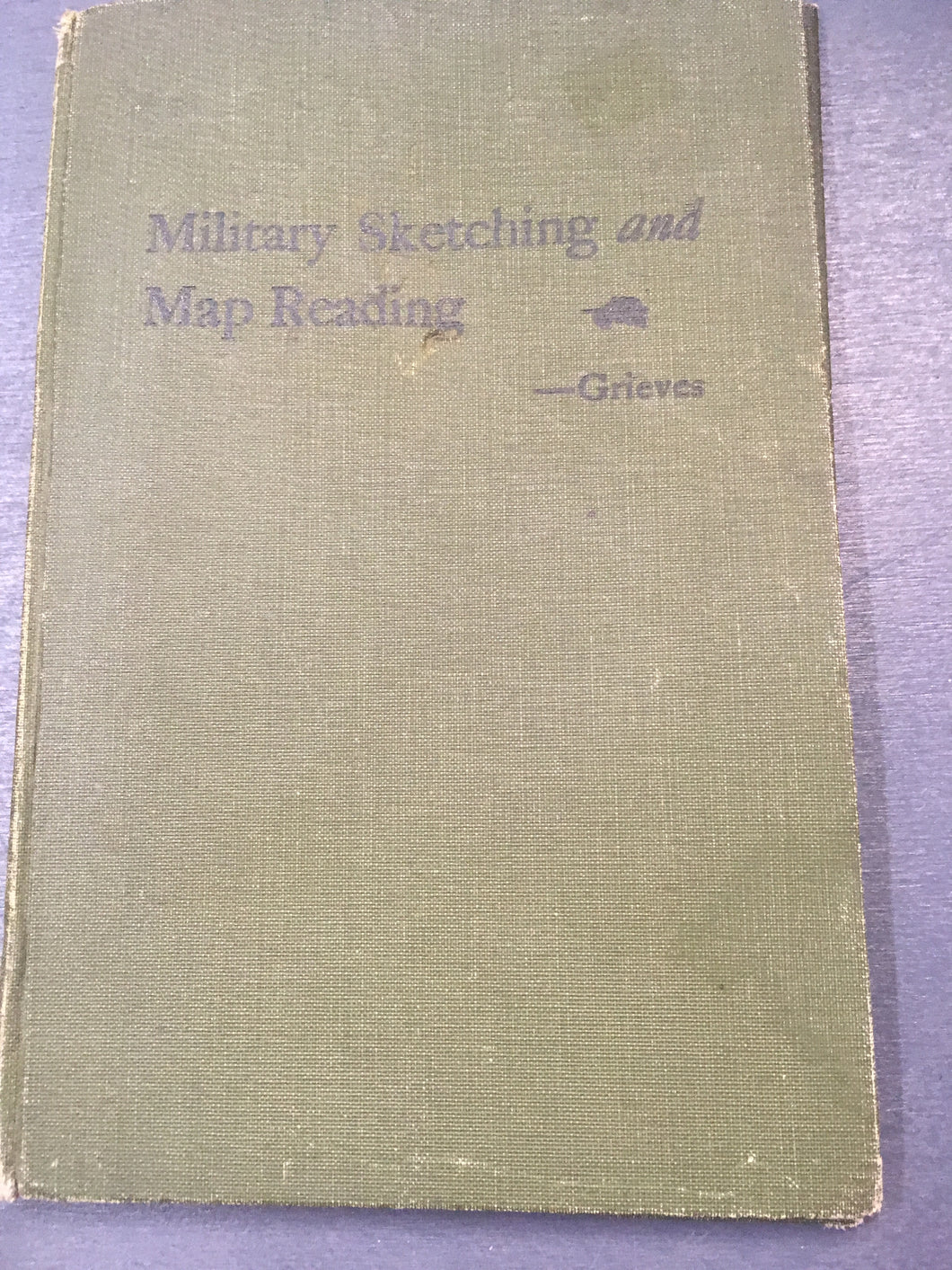 Military Sketching & Map Reading HC Book Loren C. Grieves 1921 Fourth Edition